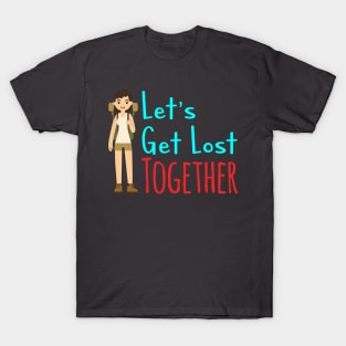 Let's get lost (Male) T-Shirt T-Shirt